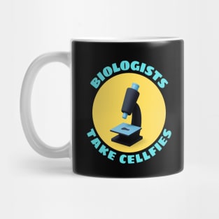 Biologists Take Cellfies | Selfies Pun Mug